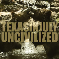 Uncivilized_Texas In July