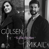 Tu Zîn Ez Mem(feat. Gülsen)_Mikail Eziz,Gülşen