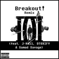 Breakout! (feat. J-Hall, DTOXIFY & Samad Savage)_Ro-B. Z.,J-Hall,Dtoxify,Samad Savage