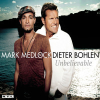 Unbelievable_Mark Medlock,Dieter Bohlen
