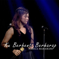 Ku Berhenti Berharap_Nabila Maharani