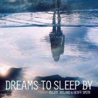 Dreams To Sleep By_Elliot Ireland,Geoff Smith