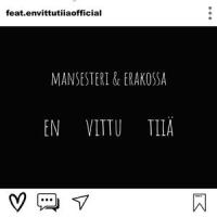 En Vittu Tiiä (feat. envittutiiaofficial)_Mansesteri,Erakossa,envittutiiaofficial