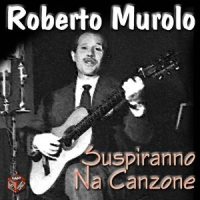 Suspiranno 'na Canzone_Roberto Murolo