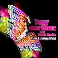 Your Loving Arms_Tony Martinez
