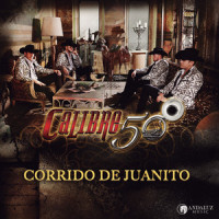 Corrido De Juanito_Calibre 50