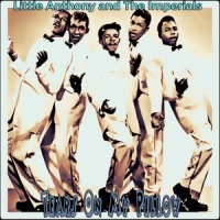 Tears on My Pillow_Little Anthony And The Imperials