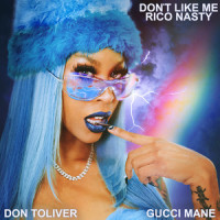 Don't Like Me (feat. Gucci Mane & Don Toliver)_Rico Nasty,Gucci Mane,Don Toliver