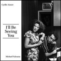Bye Bye Blackbird_Cyrille Aimee,Michael Valeanu