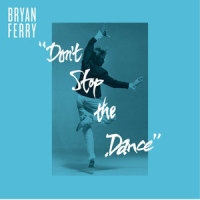 Don't Stop The Dance_Bryan Ferry