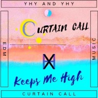 Keeps Me High(VIP Edit) (Curtain Call remix)_Curtain Call