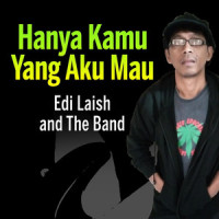 Hanya Kamu Yang Aku Mau_Edi Laish,The Band