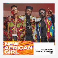 New African Girl_Fuse ODG,Kuami Eugene,Kidi