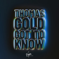 Got To Know_Thomas Gold