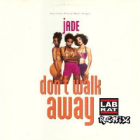 Don't Walk Away_Jade,Labrat