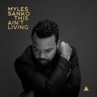 This Ain't Living (Single Edit)_Myles Sanko