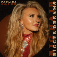 Big Hair Bigger Dreams_Paulina Jayne