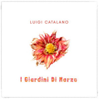 I Giardini Di Marzo_Luigi Catalano,Lucio Battisti,Mogol