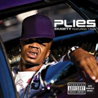 Shawty(feat. T Pain)_Plies,T Pain