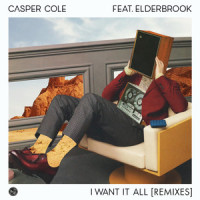I Want It All(feat. Elderbrook)_Casper Cole,Elderbrook