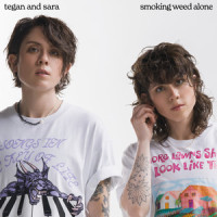 Smoking **** Alone_Tegan And Sara