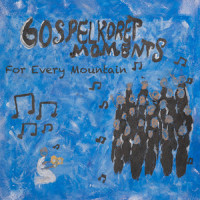 For Every Mountain_Gospelkoret Moments,Angela Primm,Suzanne Murphree,Kurt Carr
