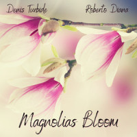 Magnolias Bloom_Denis Turbide,Roberto Diana