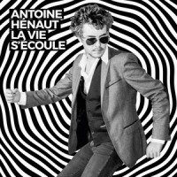 La vie s'écoule_Antoine Hénaut