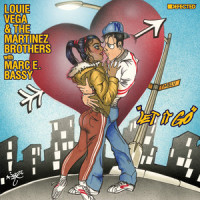 Let It Go(with Marc E. Bassy)_Louie Vega,The Martinez Brothers,Marc E. Bassy