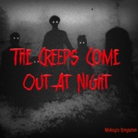 The Creeps Come Out At Night_Makayla Singleton