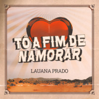 Tô A Fim De Namorar_Lauana Prado