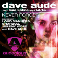 Never Forget_Dave Audé,Lena Katina,loud manners