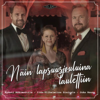 Näin lapsuusjouluina laulettiin_Kyösti Mäkimattila,Juha Maunu,Iida-Vilhelmiina Sinivalo