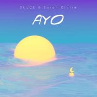 AYO (feat. Sarah Claire)_Dulce,Sarah Claire