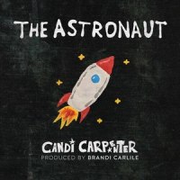 The Astronaut_Candi Carpenter,Brandi Carlile