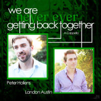 We Are Never Ever Getting Back Together_Peter Hollens,Landon Austin