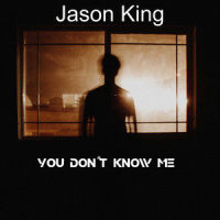 You Don't Know Me_Jason King