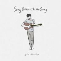 Song Beneath the Song_Jake Etheridge
