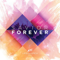 Savior Forever_Life.Church Worship