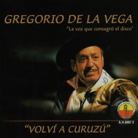 Volví a Curuzú_Gregorio de la Vega,Antonio Tarragó Ros