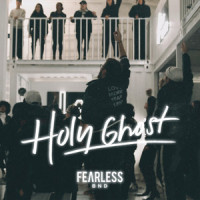 Holy Ghost_FEARLESS BND,Jeremy Johnson,Ben Murti