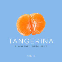 Tangerina_Tiago Iorc,DUDA BEAT