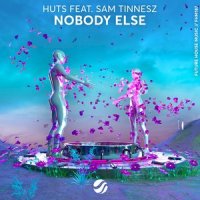 Nobody Else_Huts,Sam Tinnesz