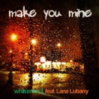 Make You Mine_Whikerms,Lana Lubany