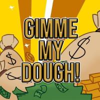Gimmie My Dough (feat. Zam & Austin Stevens)_Chubbz,Zam,Austin Stevens