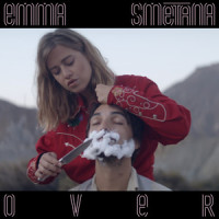 Over_Emma Smetana,Jordan Haj