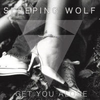 Get You Alone_Sleeping Wolf