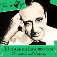 El tigre millan_Alberto Echagüe,Francisco Canaro,Orquesta Juan D’Arienzo