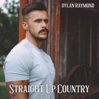 Straight Up Country_Dylan Raymond