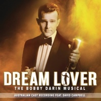 I'm Gonna Live Till I Die_Dream Lover - The Bobby Darin Musical (Australian Cast Recording),David Campbell